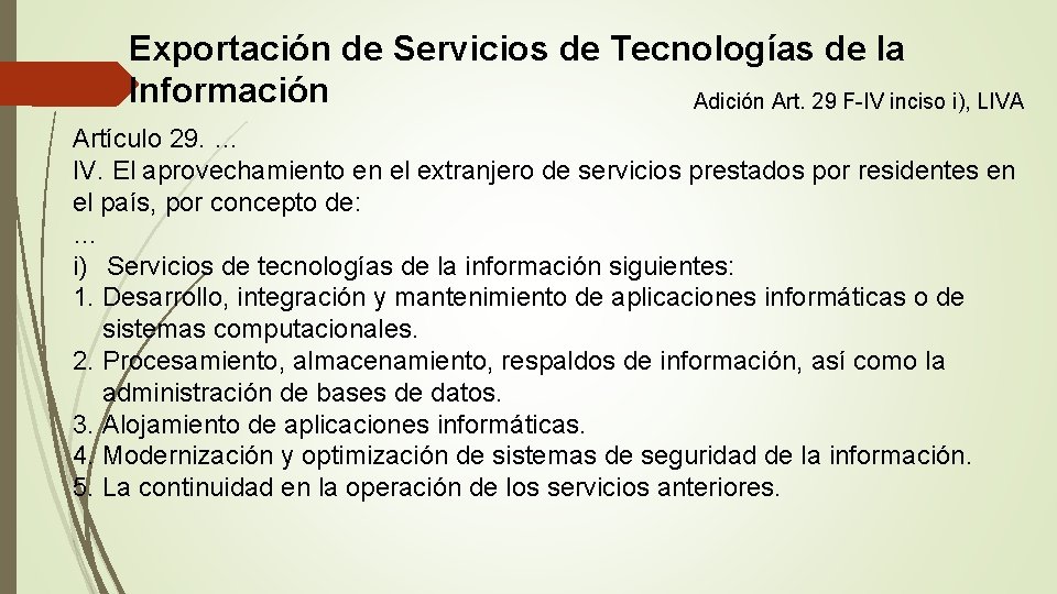 Exportación de Servicios de Tecnologías de la Información Adición Art. 29 F-IV inciso i),