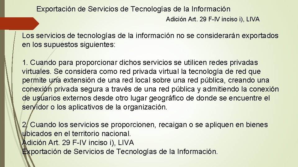 Exportación de Servicios de Tecnologías de la Información Adición Art. 29 F-IV inciso i),