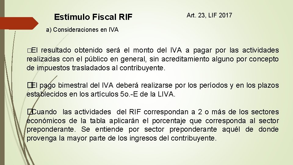 Estímulo Fiscal RIF Art. 23, LIF 2017 a) Consideraciones en IVA �El resultado obtenido