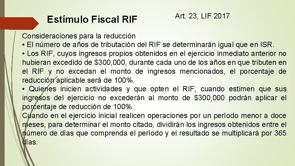Estímulo Fiscal RIF Art. 23, LIF 2017 Consideraciones para la reducción • El número