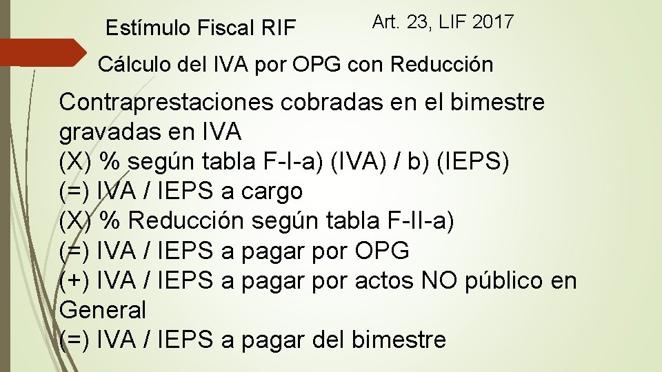 Estímulo Fiscal RIF Art. 23, LIF 2017 Cálculo del IVA por OPG con Reducción