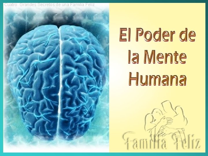 Cuatro Grandes Secretos de una Familia Feliz Cuatro Grandes Secretos de una Familia Feliz
