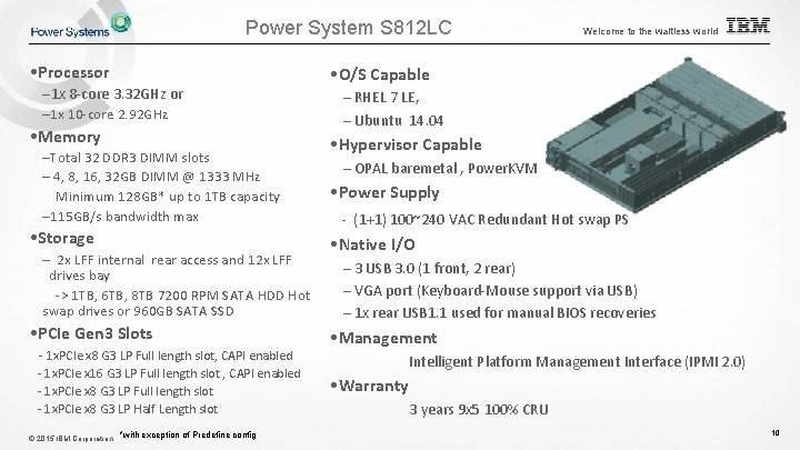 Power System S 812 LC • Processor – 1 x 8 -core 3. 32 Power System S 812 LC • Processor – 1 x 8 -core 3. 32