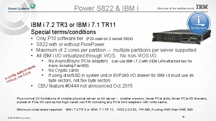Power S 822 & IBM i Welcome to the waitless world IBM i 7. Power S 822 & IBM i Welcome to the waitless world IBM i 7.