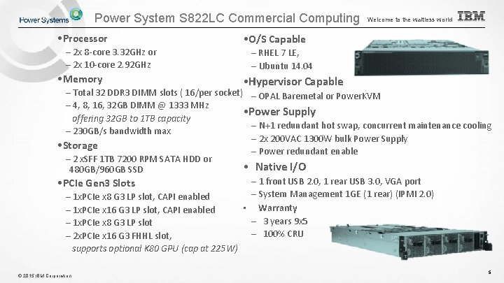 Power System S 822 LC Commercial Computing • Processor – 2 x 8 -core Power System S 822 LC Commercial Computing • Processor – 2 x 8 -core