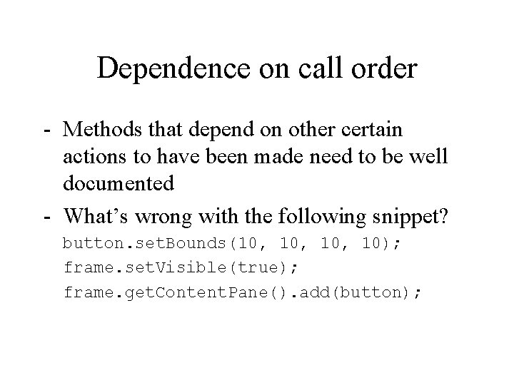 Dependence on call order - Methods that depend on other certain actions to have