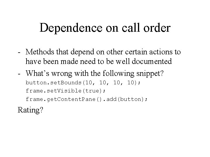 Dependence on call order - Methods that depend on other certain actions to have