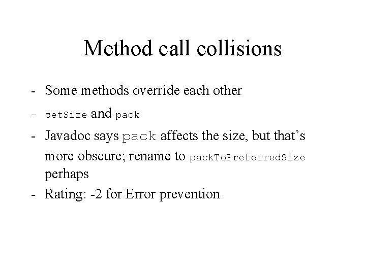Method call collisions - Some methods override each other - set. Size and pack