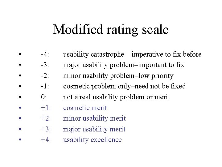 Modified rating scale • • • -4: -3: -2: -1: 0: +1: +2: +3: