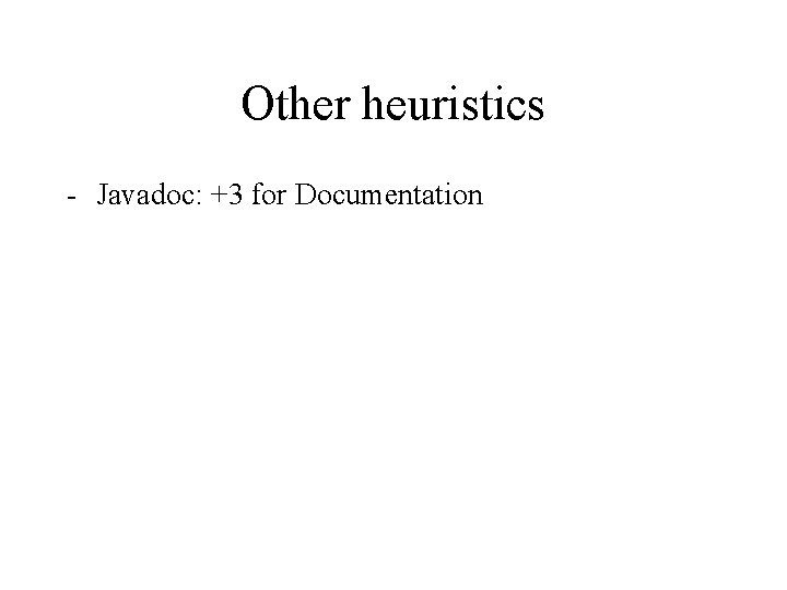 Other heuristics - Javadoc: +3 for Documentation 