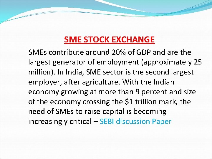 SME STOCK EXCHANGE SMEs contribute around 20% of GDP and are the largest generator