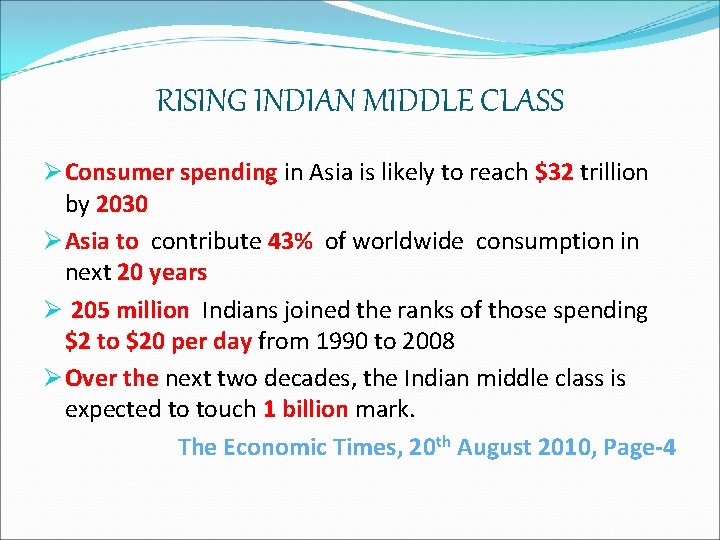 RISING INDIAN MIDDLE CLASS Ø Consumer spending in Asia is likely to reach $32