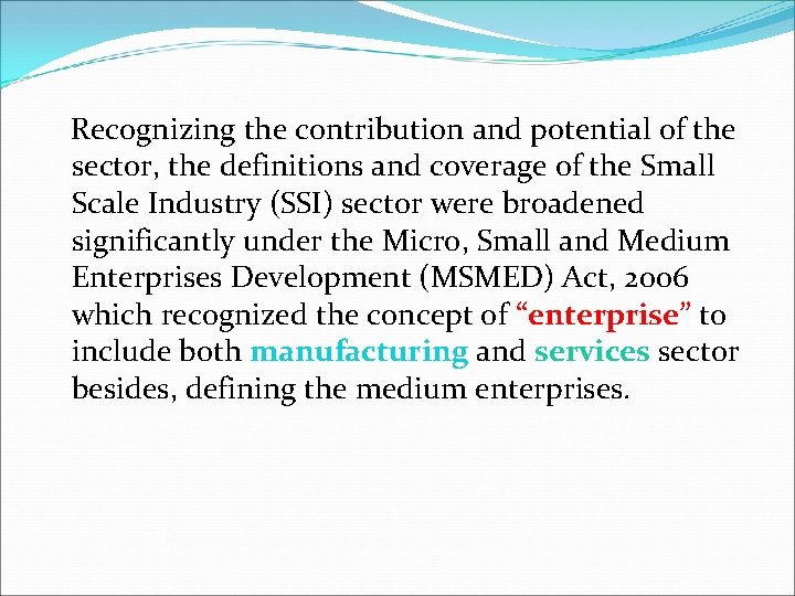 Recognizing the contribution and potential of the sector, the definitions and coverage of the