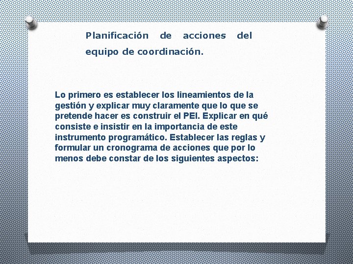 Planificación de acciones del equipo de coordinación. Lo primero es establecer los lineamientos de