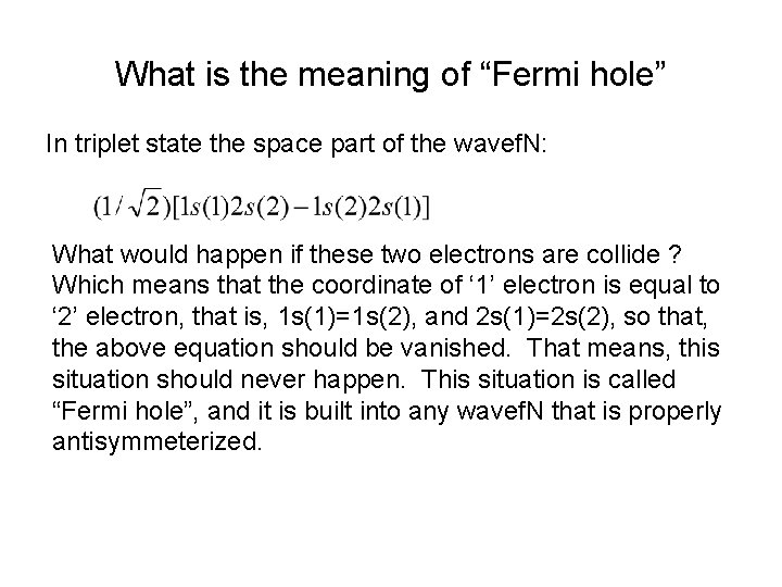What is the meaning of “Fermi hole” In triplet state the space part of