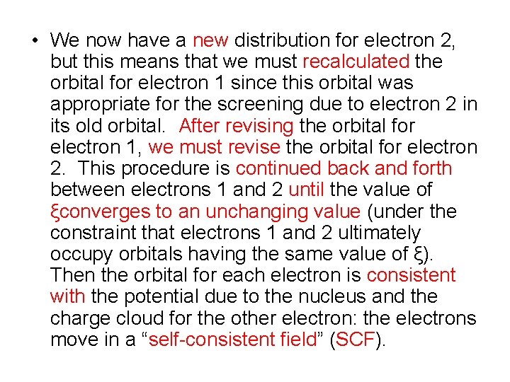  • We now have a new distribution for electron 2, but this means