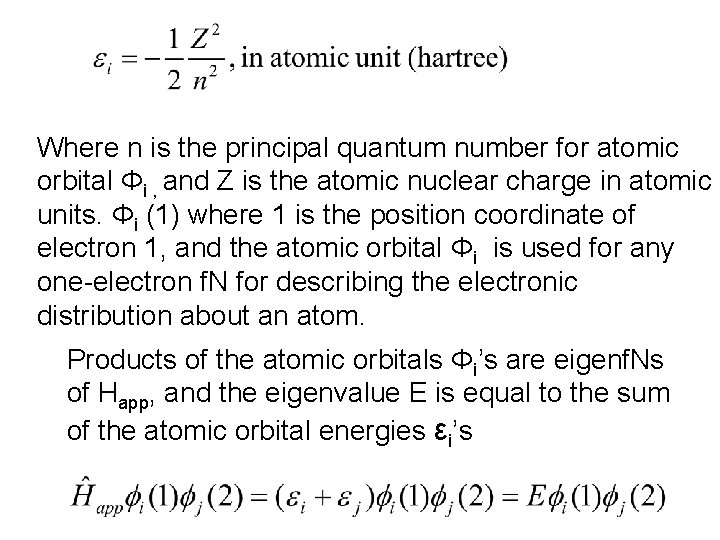 Where n is the principal quantum number for atomic orbital Φi , and Z