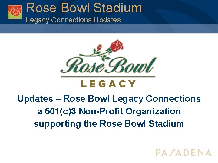 Rose Bowl Stadium Legacy Connections Updates – Rose Bowl Legacy Connections a 501(c)3 Non-Profit