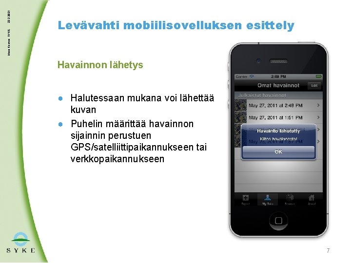 23. 2. 2021 Maria Kämäri, SYKE Levävahti mobiilisovelluksen esittely Havainnon lähetys ● Halutessaan mukana