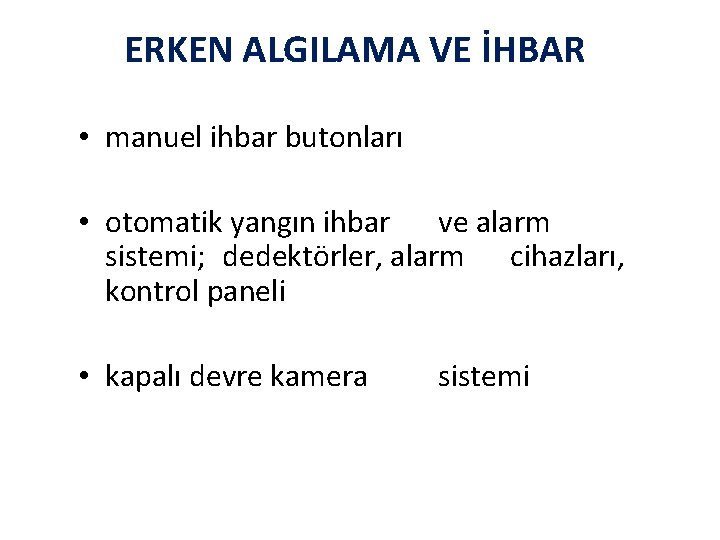 ERKEN ALGILAMA VE İHBAR • manuel ihbar butonları • otomatik yangın ihbar ve alarm