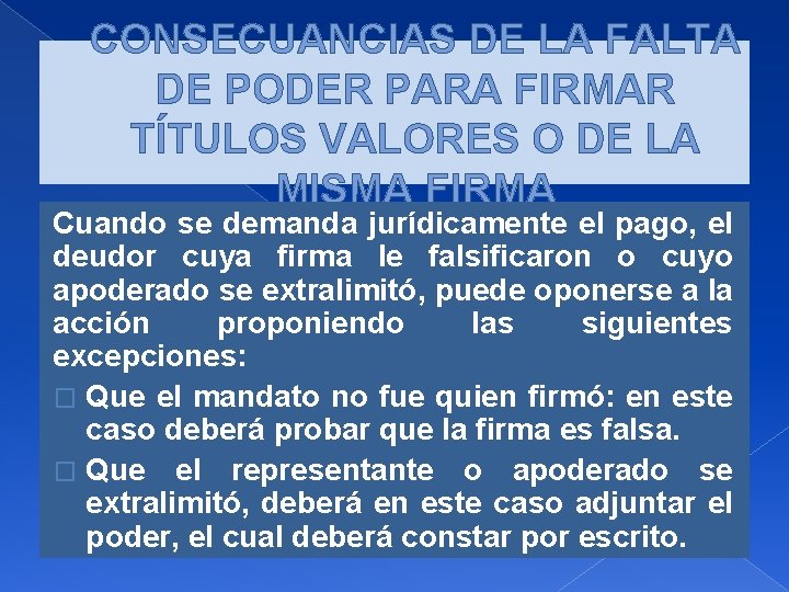 CONSECUANCIAS DE LA FALTA DE PODER PARA FIRMAR TÍTULOS VALORES O DE LA MISMA