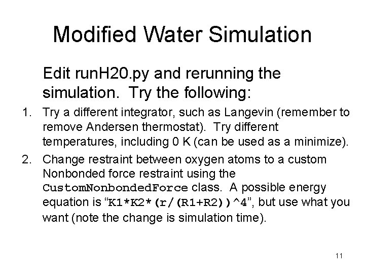 Modified Water Simulation Edit run. H 20. py and rerunning the simulation. Try the