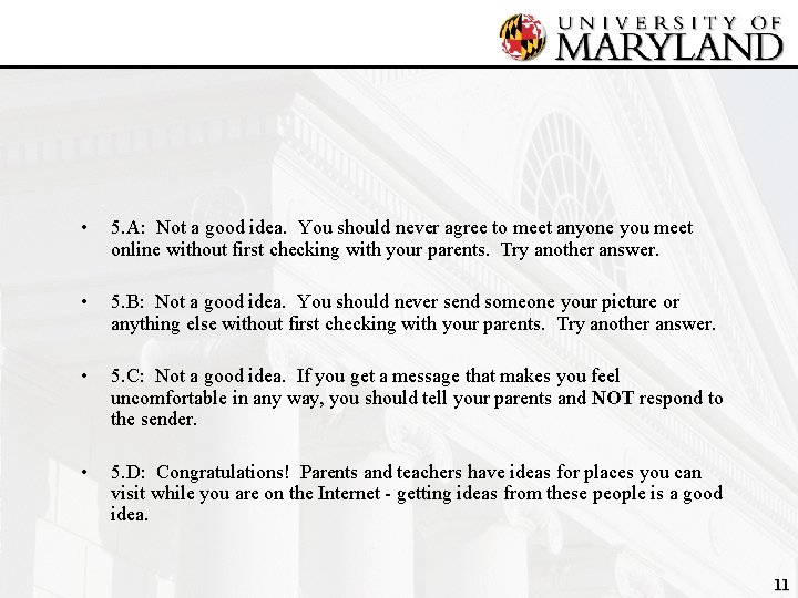  • 5. A: Not a good idea. You should never agree to meet