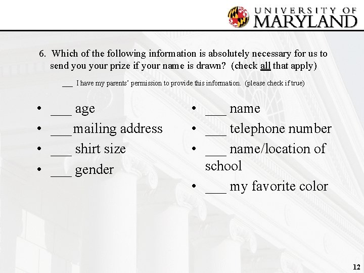 6. Which of the following information is absolutely necessary for us to send your