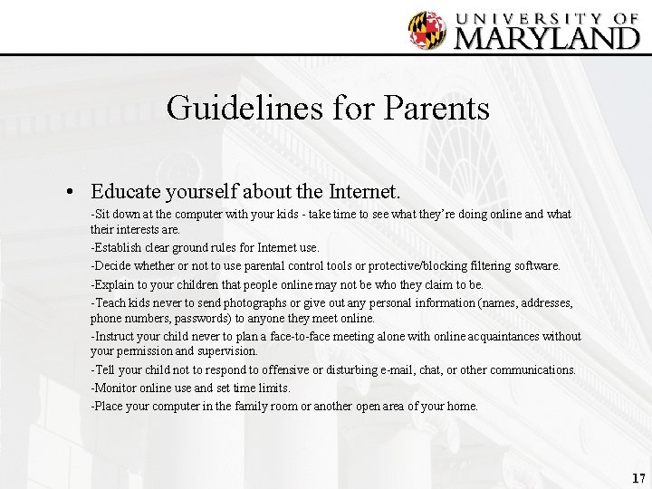 Guidelines for Parents • Educate yourself about the Internet. -Sit down at the computer