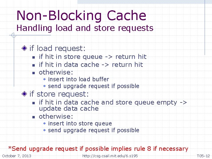 Non-Blocking Cache Handling load and store requests if load request: n n n if
