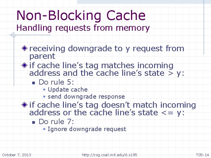 Non-Blocking Cache Handling requests from memory receiving downgrade to y request from parent if