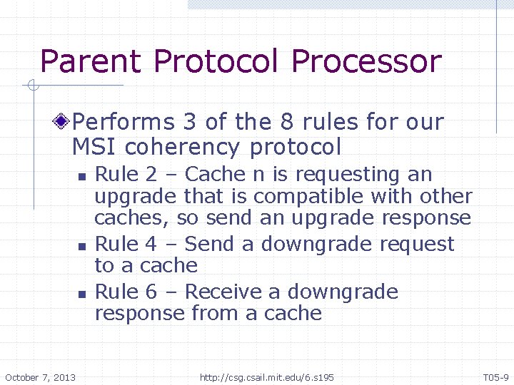 Parent Protocol Processor Performs 3 of the 8 rules for our MSI coherency protocol