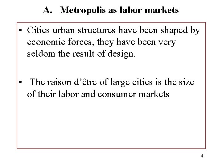 A. Metropolis as labor markets • Cities urban structures have been shaped by economic