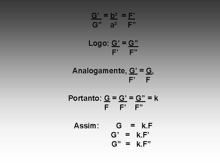 G’ = b² = F’ G” a² F” Logo: G’ = G” F’ F”