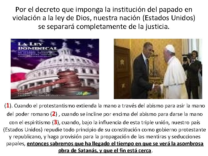 Por el decreto que imponga la institución del papado en violación a la ley