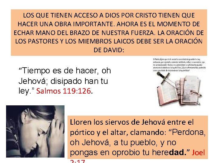 LOS QUE TIENEN ACCESO A DIOS POR CRISTO TIENEN QUE HACER UNA OBRA IMPORTANTE.