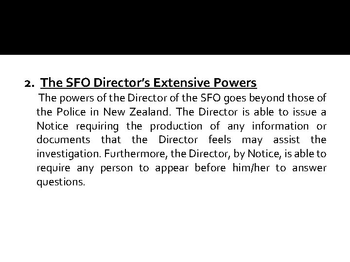 2. The SFO Director’s Extensive Powers The powers of the Director of the SFO