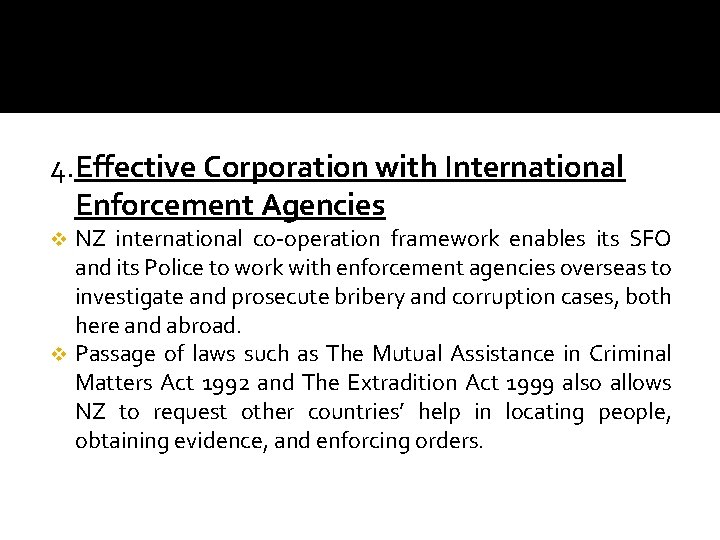 4. Effective Corporation with International Enforcement Agencies NZ international co-operation framework enables its SFO