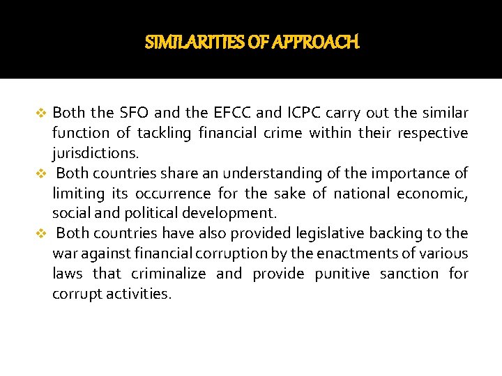 SIMILARITIES OF APPROACH Both the SFO and the EFCC and ICPC carry out the