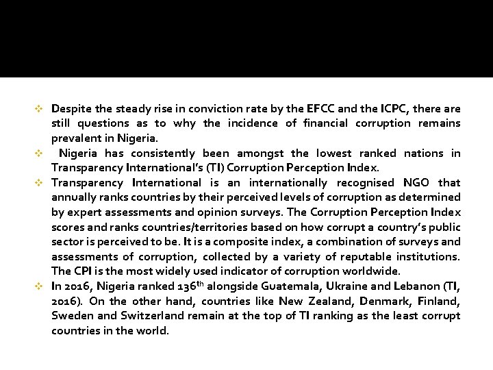 Despite the steady rise in conviction rate by the EFCC and the ICPC, there