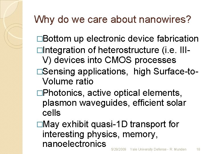 Why do we care about nanowires? �Bottom up electronic device fabrication �Integration of heterostructure