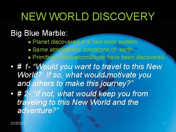 NEW WORLD DISCOVERY Big Blue Marble: · Planet discovered in a new solar system