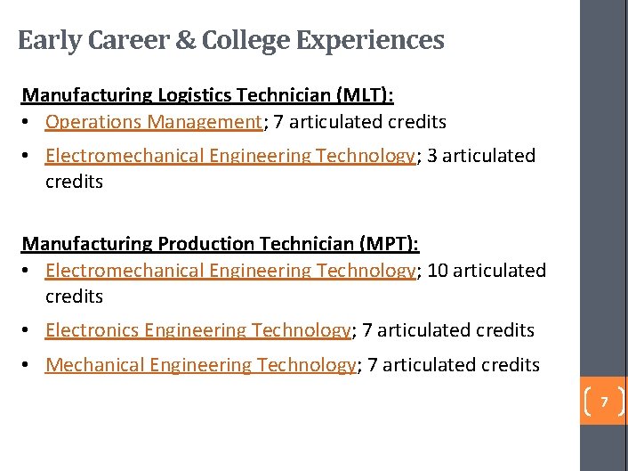 Early Career & College Experiences Manufacturing Logistics Technician (MLT): • Operations Management; 7 articulated