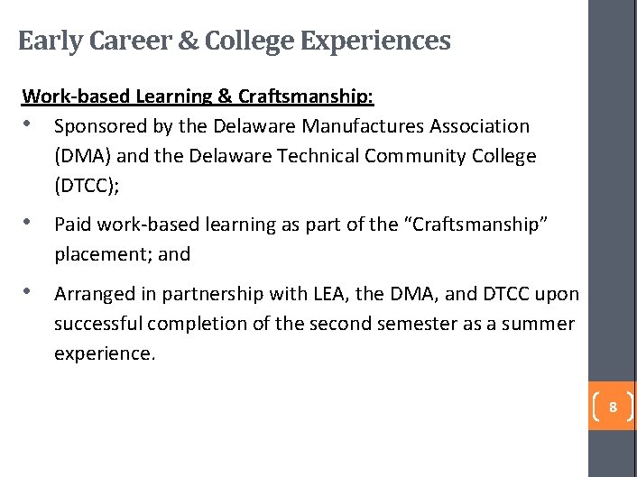 Early Career & College Experiences Work-based Learning & Craftsmanship: • Sponsored by the Delaware