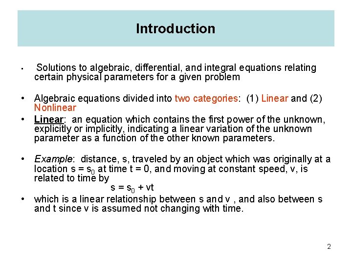 Introduction • Solutions to algebraic, differential, and integral equations relating certain physical parameters for