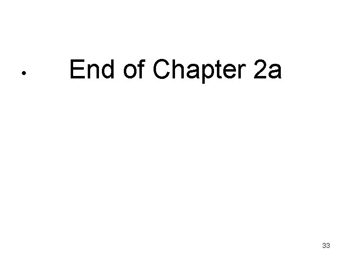  • End of Chapter 2 a 33 