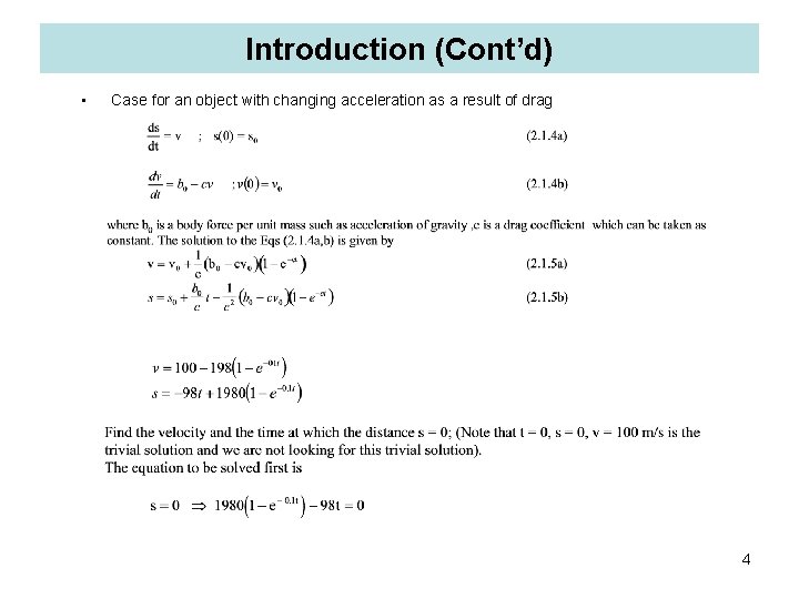 Introduction (Cont’d) • Case for an object with changing acceleration as a result of