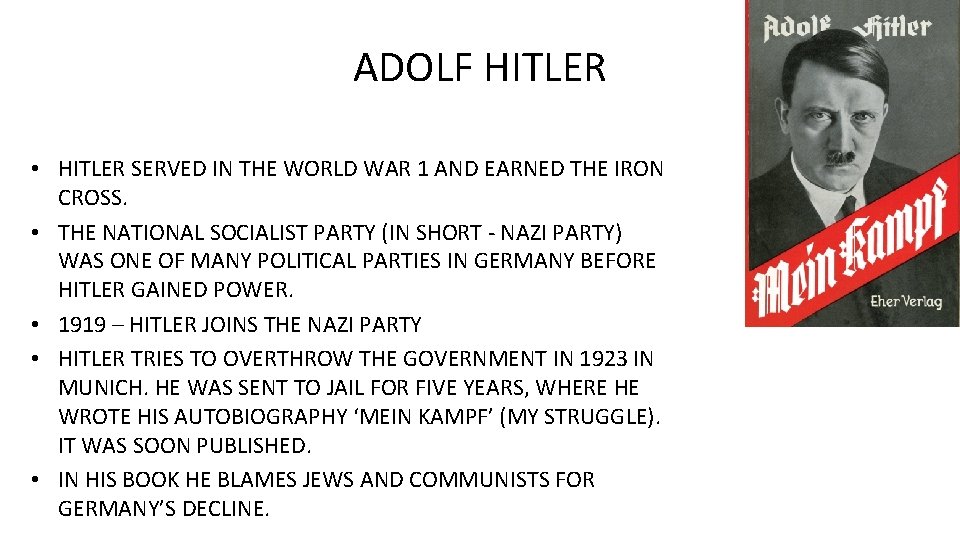 ADOLF HITLER • HITLER SERVED IN THE WORLD WAR 1 AND EARNED THE IRON