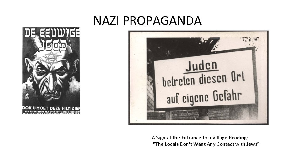 NAZI PROPAGANDA A Sign at the Entrance to a Village Reading: "The Locals Don't