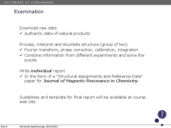 Examination Download raw data ü Authentic data of natural products Process, interpret and elucidate